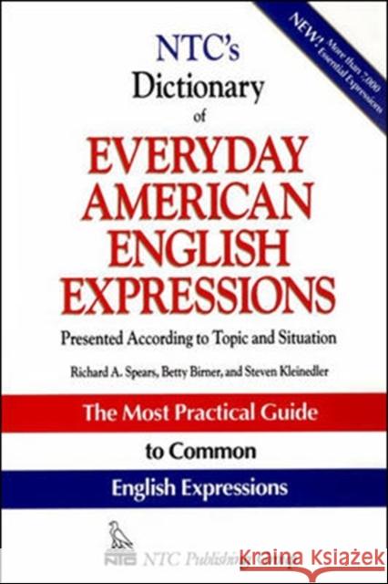 Ntc's Dictionary of Everyday American English Expressions Spears, Richard 9780844257792 McGraw-Hill Companies