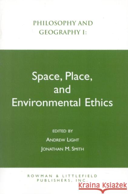 Philosophy and Geography I: Space, Place, and Environmental Ethics Light, Andrew 9780847682218