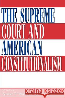 The Supreme Court and American Constitutionalism Ken Masugi Bradford P. Wilson 9780847686599 Rowman & Littlefield Publishers