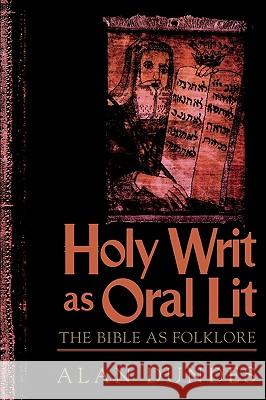 Holy Writ as Oral Lit: The Bible as Folklore Dundes, Alan 9780847691982