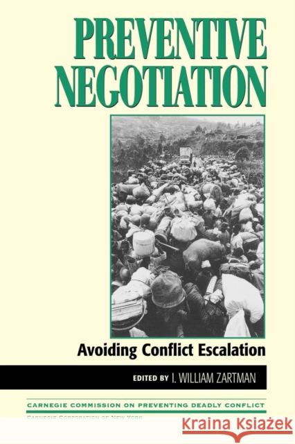 Preventive Negotiation: Avoiding Conflict Escalation Zartman, William I. 9780847698950 Rowman & Littlefield Publishers