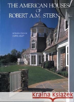 The American Houses of Robert A.M. Stern Clive Aslet, Robert A.M. Stern 9780847814336 Rizzoli International Publications