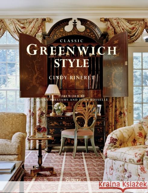 Classic Greenwich Style Cindy Rinfret Bunny Williams John Rosselli 9780847828463 Rizzoli Publications