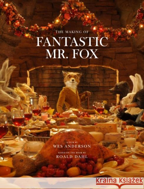 Fantastic Mr. Fox: The Making of the Motion Picture Wes Anderson 9780847833542 Rizzoli International Publications