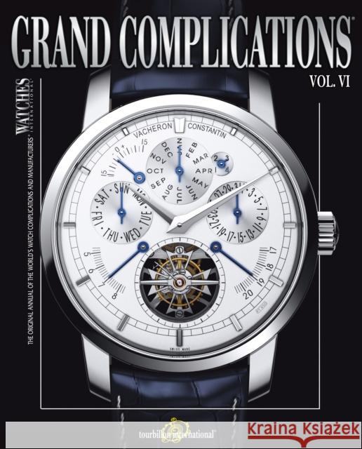 Grand Complications Volume VI: High Quality Watchmaking Tourbillon International 9780847834211 Rizzoli International Publications