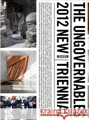 The Ungovernables : 2012 New Museum Triennial  9780847838998 Rizzoli