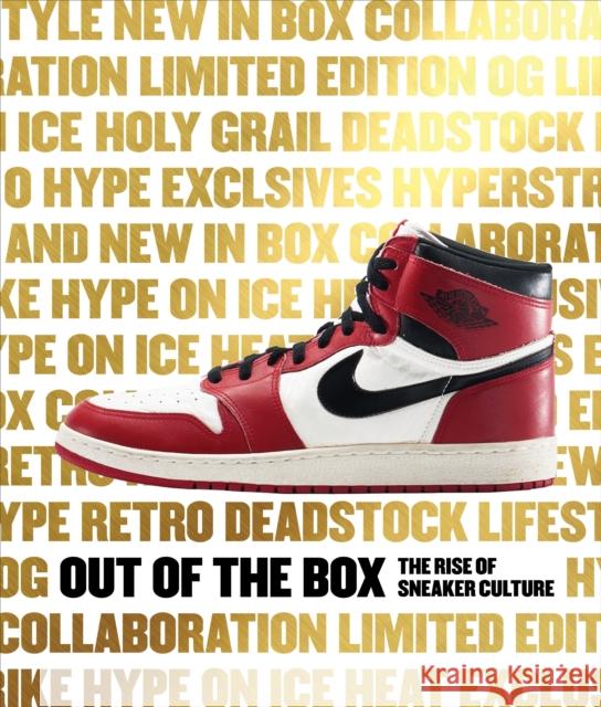 Out of the Box: The Rise of Sneaker Culture Garcia, Bobbito 9780847846603 RIZZOLI PUBLICATIONS