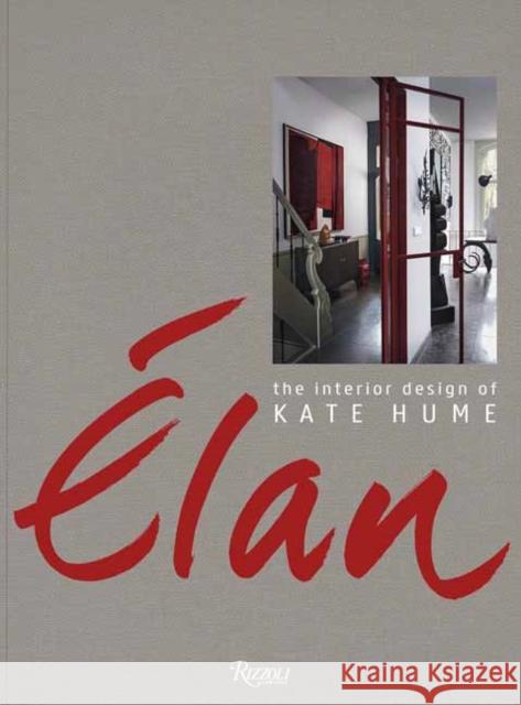 Elan: The Interior Design of Kate Hume Kate Hume Linda O'Keeffe Frans Va 9780847861293 Rizzoli International Publications