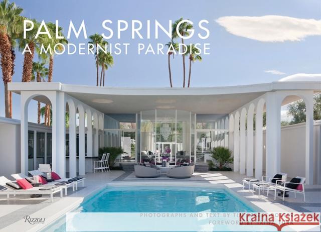 Palm Springs: A Modernist Paradise Tim Street-Porter Trina Turk 9780847861873 Rizzoli International Publications