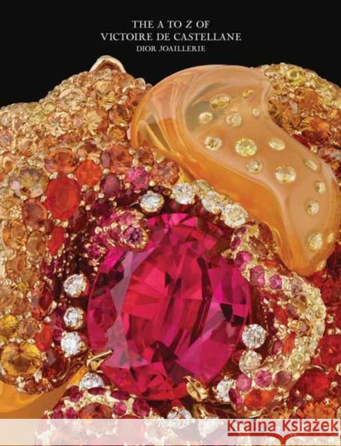Dior Joaillerie: The A to Z of Victoire de Castellane De Castellane, Victoire 9780847863365 Rizzoli International Publications