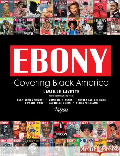 Ebony: Covering the First 75 Years Lavaille Lavette 9780847869015 Rizzoli International Publications