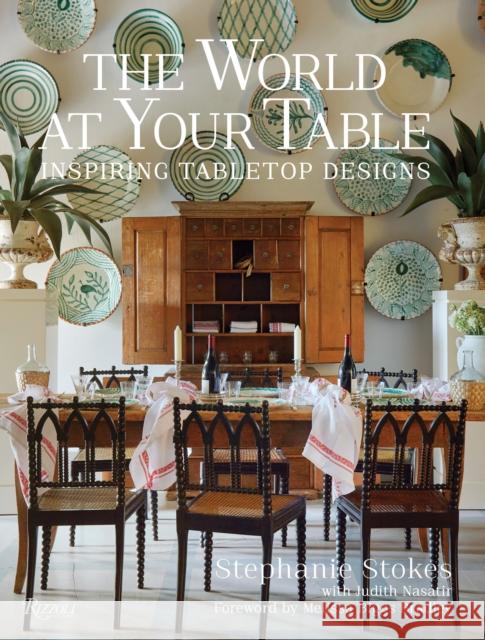 World at Your Table: Inspiring Tabletop Designs Judith Nasatir 9780847899050