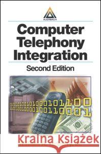 Computer Telephony Integration William A., Jr. Yarberry 9780849314384 Auerbach Publications
