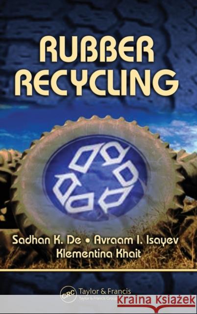 Rubber Recycling W. H. C. Bassetti Avraam Isayev Klementina Khait 9780849315275