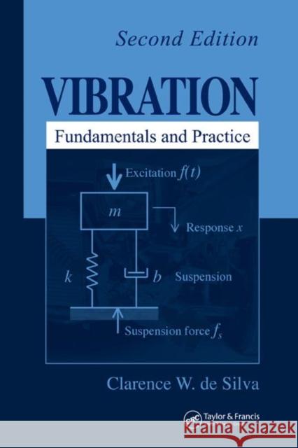 Vibration: Fundamentals and Practice, Second Edition de Silva, Clarence W. 9780849319877 CRC Press
