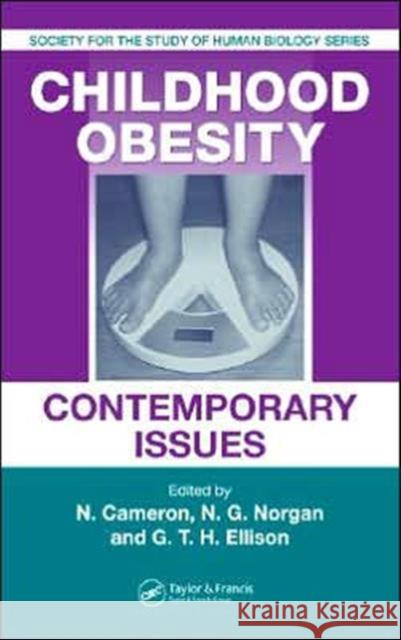 Childhood Obesity: Contemporary Issues Cameron, Noel 9780849328572