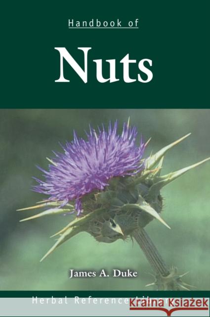 Handbook of Nuts: Herbal Reference Library Duke, James A. 9780849336379