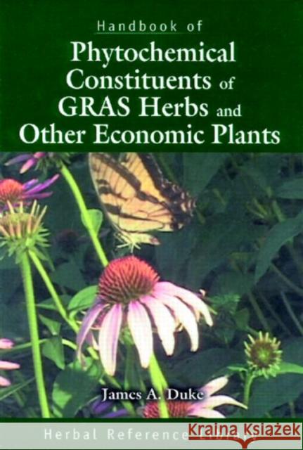 Handbook of Phytochemical Constituents of GRAS Herbs and Other Economic Plants : Herbal Reference Library James A. Duke 9780849338656