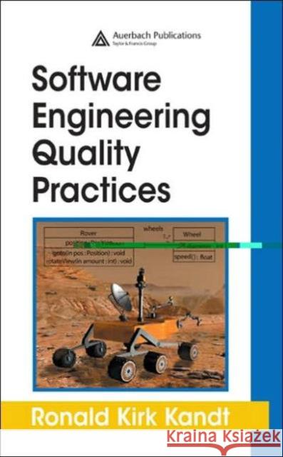 Software Engineering Quality Practices Ronald Kirk Kandt 9780849346330 Auerbach Publications