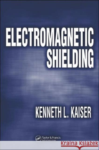 Electromagnetic Shielding Kenneth L. Kaiser 9780849363726 CRC Press