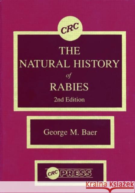 The Natural History of Rabies, Second Edition Baer, George M. 9780849367601 CRC