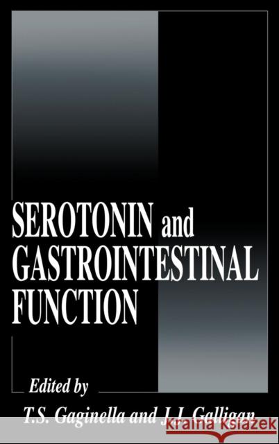 Serotonin and Gastrointestinal Function Timothy S. Gaginella James J. Galligan 9780849383878 CRC Press