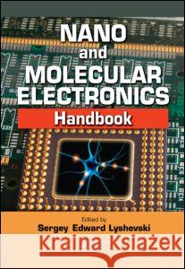 Nano and Molecular Electronics Handbook Sergey Edward Lyshevski 9780849385285