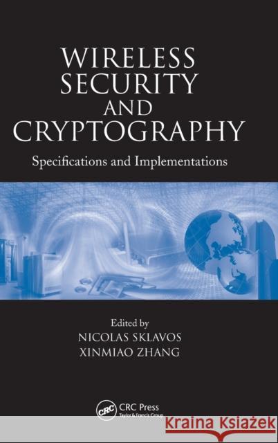 Wireless Security and Cryptography: Specifications and Implementations Sklavos, Nicolas 9780849387715