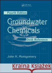 Groundwater Chemicals Desk Reference John H. Montgomery 9780849392764 CRC