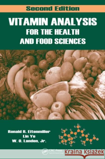 Vitamin Analysis for the Health and Food Sciences Ronald Eitenmiller Eitenmiller R. Eitenmiller Lin Ye 9780849397714 CRC Press