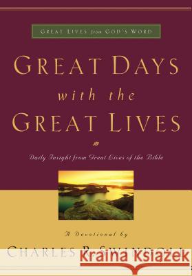 Great Days with the Great Lives Charles R. Swindoll 9780849918889 Thomas Nelson Publishers