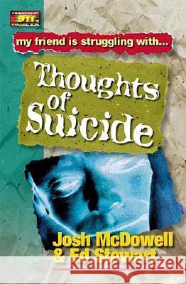 Thoughts of Suicide Josh McDowell Ed Stewart Ed Stewart 9780849937927 W Publishing Group