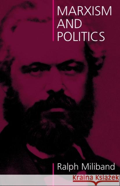 Marxism and Politics Ralph Miliband 9780850365313