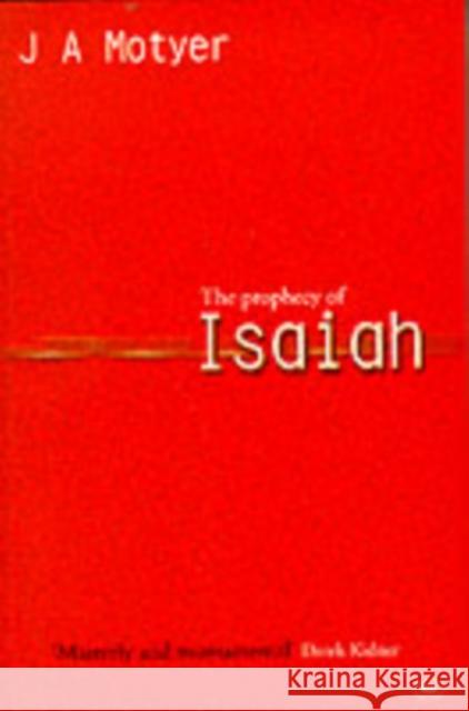 Prophecy of Isaiah: An Introduction Commentary Alec (Author) Motyer 9780851116525 Inter-Varsity Press