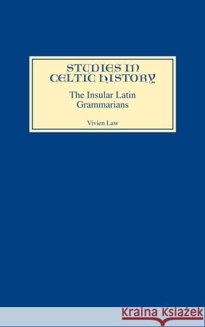 Insular Latin Grammarians Vivien Law 9780851151472