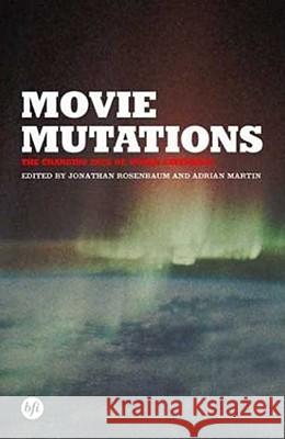 Movie Mutations: The Changing Face of World Cinephilia Jonathan Rosenbaum Adrian Martin 9780851709833 British Film Institute