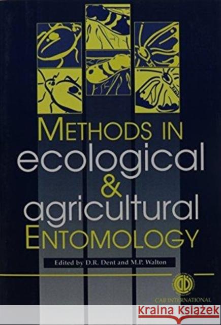 Methods in Ecological and Agricultural Entomology Dent, David R. 9780851991320