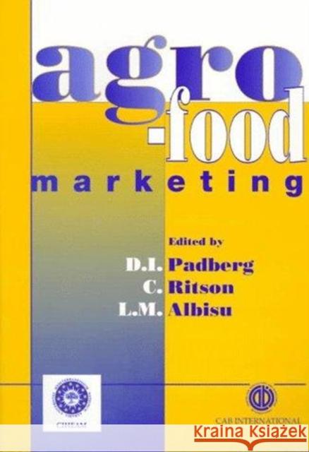 Agro-Food Marketing D. I. Padberg C. Ritson L. M. Albisu 9780851991443 CABI Publishing