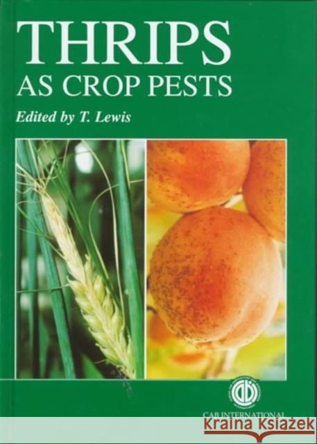Thrips as Crop Pests Trevor Lewis 9780851991788 CABI Publishing