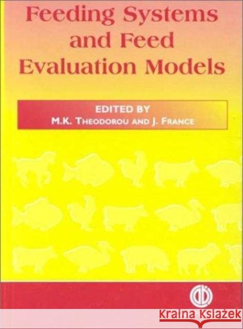 Feeding Systems and Feed Evaluation Models M. K. Theodorou J. France M. K. Theodorou 9780851993461 CABI Publishing