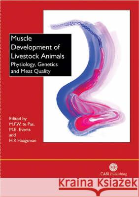 Muscle Development of Livestock Animals: Physiology, Genetics and Meat Quality M. F. W. T M. F. W. Te Pas M. E. Everts 9780851998114 CABI Publishing