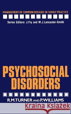 Psychosocial Disorders R.M. Turner, P. Williams 9780852008720 Kluwer Academic Publishers Group