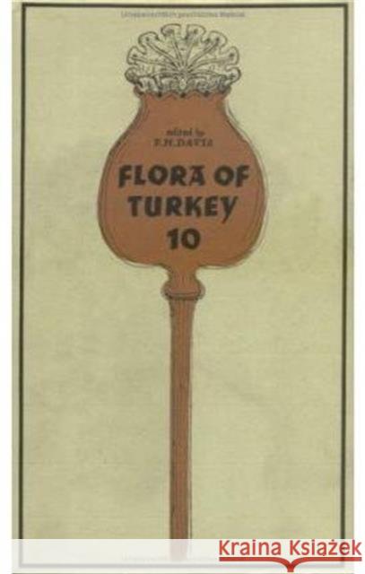 Flora of Turkey and the East Aegean Islands: Vol.1 P. H. Davis, R. Miller, Kit Tan 9780852245590 Edinburgh University Press
