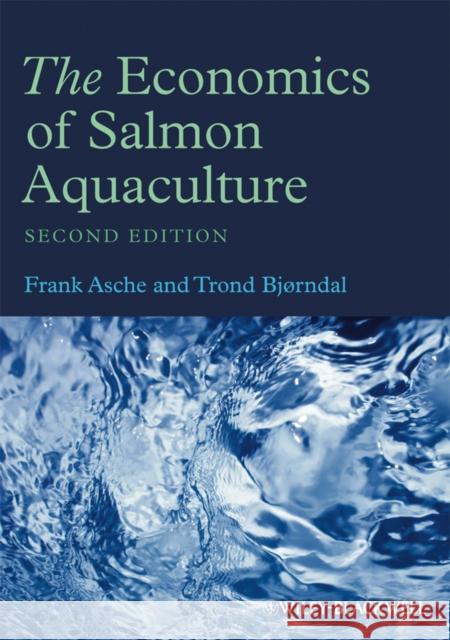 The Economics of Salmon Aquaculture Bjorndal                                 Trond Bjorndal 9780852382899