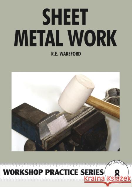 Sheet Metal Work R.E. Wakeford 9780852428498 Special Interest Model Books