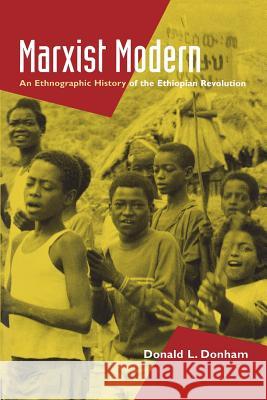 Marxist Modern: Ethnographic History of the Ethiopian Revolution Donald L. Donham 9780852552643 James Currey