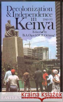 Decolonization and Independence in Kenya, 1940-93 Bethwell A. Ogot William R. Ochieng' Ochieng William 9780852557051 James Currey