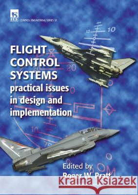 Flight Control Systems: Practical Issues in Design and Implementation R Pratt 9780852967669 INSTITUTION ENGINEERING & TECH