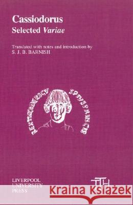Cassiodorus: Variae S.J.B. Barnish   9780853234364 Liverpool University Press