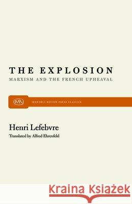 The Explosion: Marxism and the French Upheaval Henri Lefebvre 9780853451020 Monthly Review Press